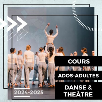 Cours danse & théâtre ados-adultes