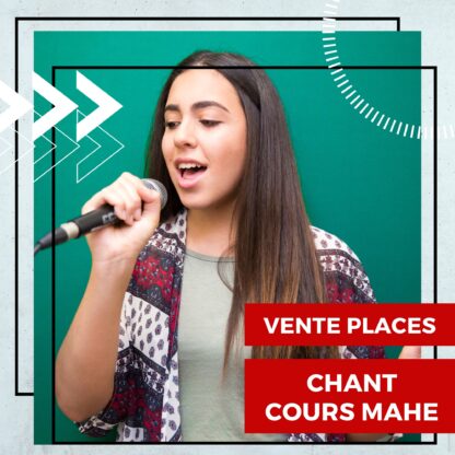 VENTE PLACES SPECTACLE CHANT GROUPES MAHE